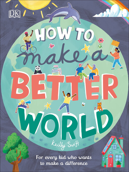 Title details for How to Make a Better World by Keilly Swift - Available